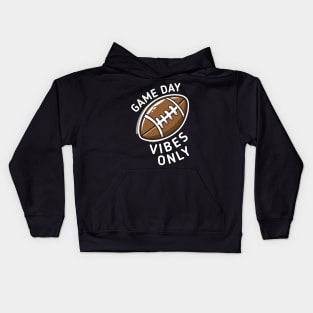 Game Day Football Vibes Only Kids Hoodie